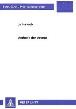 Ästhetik der Anmut von Knab,  Janina