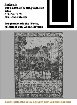 Ästhetik der schönen Genügsamkeit oder Arts and Crafts als Lebensform von Breuer,  Gerda