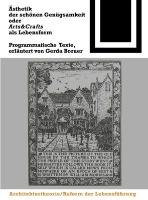 Ästhetik der schönen Genügsamkeit oder Arts and Crafts als Lebensform von Breuer,  Gerda