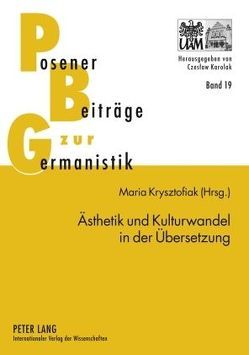 Ästhetik und Kulturwandel in der Übersetzung von Krysztofiak,  Maria