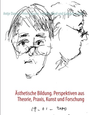 Ästhetische Bildung. Perspektiven aus Theorie, Praxis, Kunst und Forschung von Danner,  Antje, Gansen,  Peter, Heyd,  Corinna, Lieber,  Gabriele