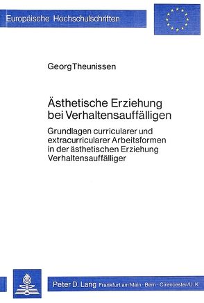 Ästhetische Erziehung bei Verhaltensauffälligen von Theunissen,  Georg