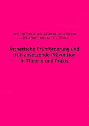 Ästhetische Frühförderung und früh ansetzende Prävention in Theorie und Praxis von Nöck,  Gail