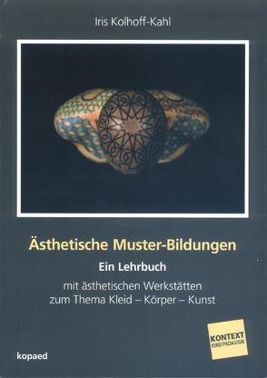 Ästhetische Muster-Bildungen von Kolhoff-Kahl,  Iris