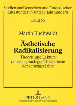 Ästhetische Radikalisierung von Buchwaldt,  Martin