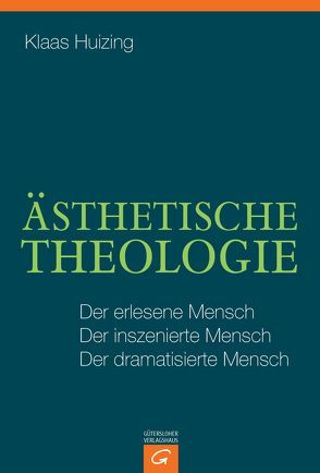 Ästhetische Theologie von Huizing,  Klaas