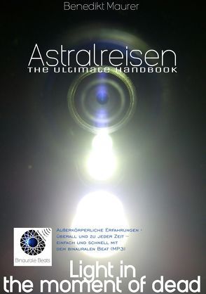 Astralreisen – THE ULTIMATE HANDBOOK von Maurer,  Benedikt