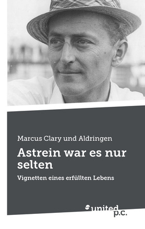 Astrein war es nur selten von Clary und Aldringen,  Marcus