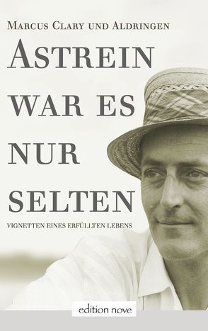 Astrein war es nur selten von Marcus Clary und Aldringen