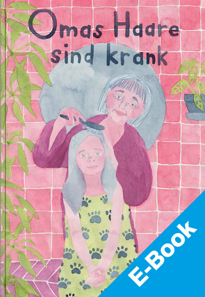 Astrid Hamm, Katie Armstrong: Omas Haare sind krank von Armstrong,  Katie, Hamm,  Astrid