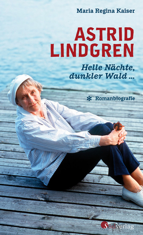 Astrid Lindgren. Helle Nächte, dunkler Wald von Kaiser,  Maria Regina