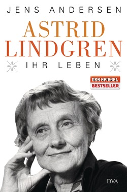 Astrid Lindgren. Ihr Leben von Andersen,  Jens, Sonnenberg,  Ulrich