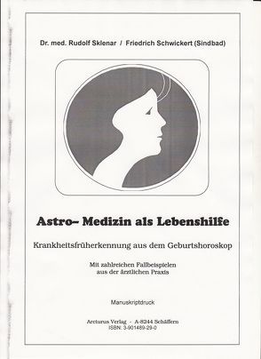 Astro-Medizin als Lebenshilfe von Bruk,  Kurt J, Coker,  Nancy, Hofmann,  Frank, Schwickert,  Friedrich, Sklenar,  Rudolf, Surya,  G W