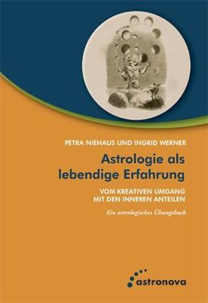 Astrologie als lebendige Erfahrung von Niehaus,  Petra, Werner,  Ingrid