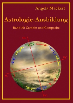 Astrologie-Ausbildung, Band 10 von Mackert,  Angela