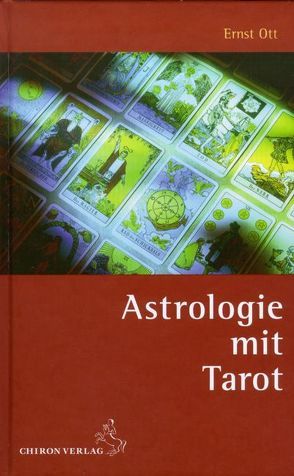 Astrologie mit Tarot von Ott,  Ernst