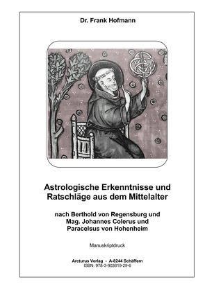 Astrologische Erkenntnisse und Ratschläge aus dem Mittelalter von Dr. Hofmann,  Frank