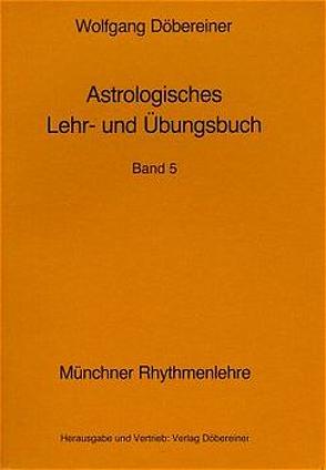 Astrologisches Lehr- und Übungsbuch von Döbereiner,  Wolfgang