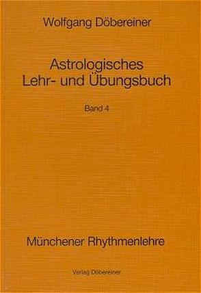 Astrologisches Lehr- und Übungsbuch von Döbereiner,  Wolfgang