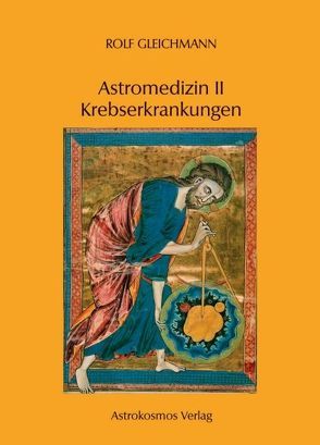 Astromedizin II – Krebserkrankungen von Gleichmann,  Rolf