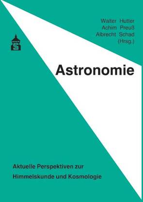 Astronomie von Hutter,  Walter, Preuß,  Achim, Schad,  Albrecht