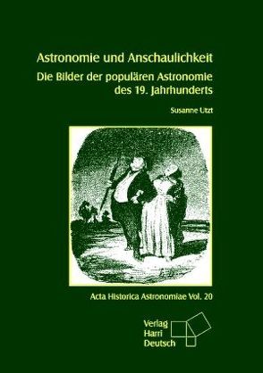 Astronomie und Anschaulichkeit von Utzt,  Susanne