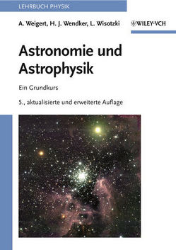 Astronomie und Astrophysik von Weigert,  Alfred, Wendker,  Heinrich J., Wisotzki,  Lutz