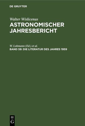 Astronomischer Jahresbericht / Die Literatur des Jahres 1959 von Henn,  F., Lohmann,  W.