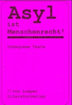 Asyl ist Menschenrecht! von Loeper,  Dankwart von