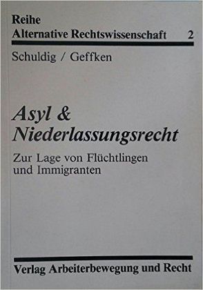 Asyl und Niederlassungsrecht von Geffken,  Dr. Rolf, Schuldig,  Ronald