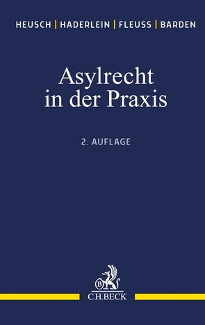 Asylrecht in der Praxis von Barden,  Stefan, Fleuß,  Martin, Haderlein,  Nicola, Heusch,  Andreas