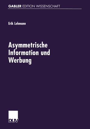 Asymmetrische Information und Werbung von Lehmann,  Erik