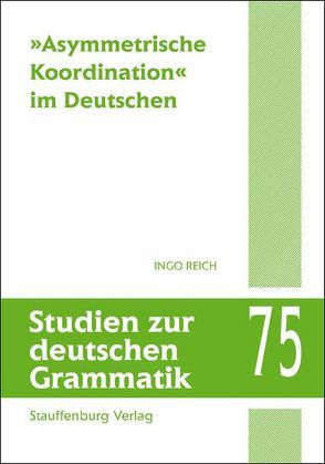 ‚Asymmetrische Koordination‘ im Deutschen von Reich,  Ingo