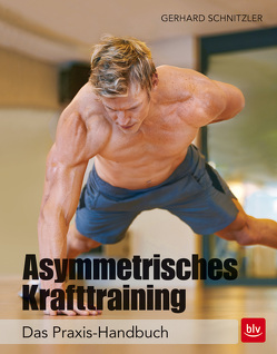 Asymmetrisches Krafttraining von Schnitzler,  Gerhard