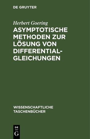 Asymptotische Methoden zur Lösung von Differentialgleichungen von Goering,  Herbert