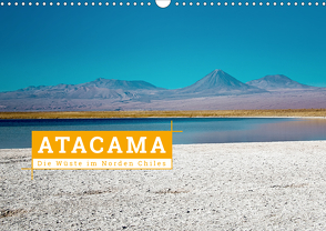 Atacama: Die Wüste im Norden Chiles (Wandkalender 2021 DIN A3 quer) von Hochow,  Kai