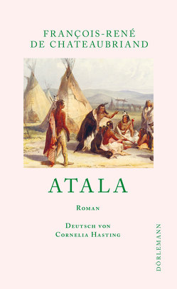 Atala von Chateaubriand,  François-René de, Hasting,  Cornelia