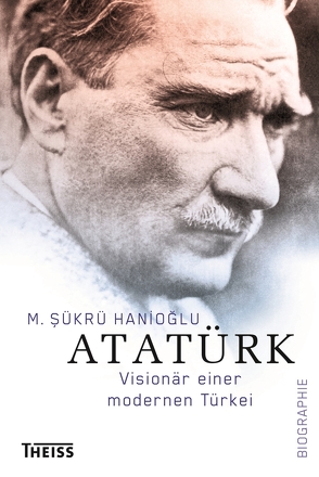 Atatürk von Gabel,  Tobias, Hanioglu,  M. Sükrü