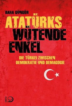 Atatürks wütende Enkel von Güngör,  Baha