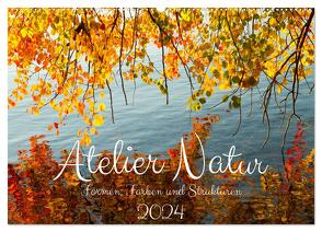 Atelier Natur – Formen, Farben und Strukturen (Wandkalender 2024 DIN A2 quer), CALVENDO Monatskalender von Pipping,  Ulf