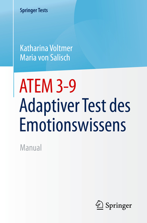 ATEM 3-9 Adaptiver Test des Emotionswissens von Voltmer,  Katharina, von Salisch,  Maria