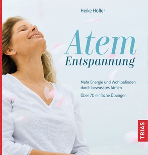 Atem-Entspannung von Höfler,  Heike