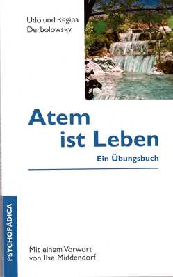 Atem ist Leben von Derbolowsky,  Regina, Derbolowsky,  Udo, Middendorf,  Ilse