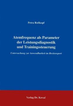 Atemfrequenz als Parameter der Leistungsdiagnostik und Trainingssteuerung von Rosskopf,  Petra