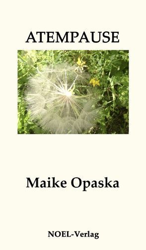 Atempause von Opaska,  H Maike