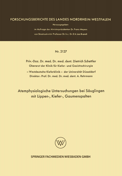 Atemphysiologische Untersuchungen bei Säuglingen mit Lippen-, Kiefer-, Gaumenspalten von Schettler,  Dietrich