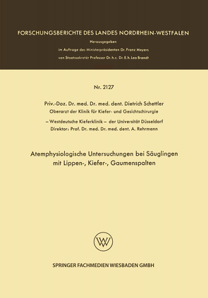 Atemphysiologische Untersuchungen bei Säuglingen mit Lippen-, Kiefer-, Gaumenspalten von Schettler,  Dietrich