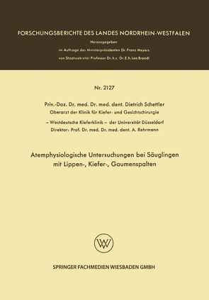 Atemphysiologische Untersuchungen bei Säuglingen mit Lippen-, Kiefer-, Gaumenspalten von Schettler,  Dietrich