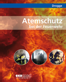 Atemschutz bei der Feuerwehr von Volkmar,  Guido