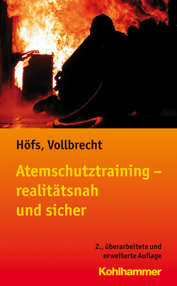 Atemschutztraining – realitätsnah und sicher von Höfs,  Tobias, Vollbrecht,  Torsten